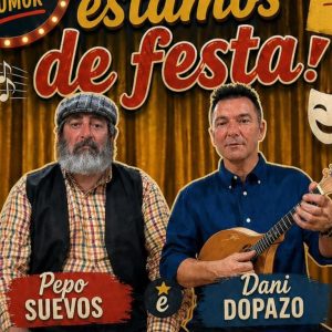 Espectáculo cómico-musical ‘Aínda estamos de festa’ en Sanxenxo con Pepo Suevos y Dani Dopazo
