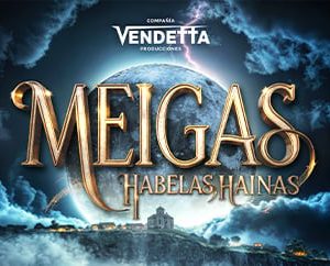 Musical "Meigas, habelas hainas" en Cangas