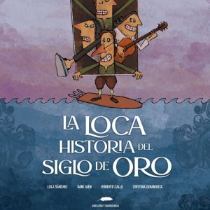 Estreno en Galicia de La Loca Historia del Siglo de Oro en la Mostra de Teatro de Cangas 2026