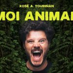 Moi Animal: Monólogo Cómico de Xosé A. Touriñán en Pontevedra