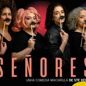 Señores. Una comedia machirula – De Ste Xeito en Sanxenxo