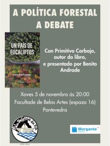 Cartel de «A política forestal a debate»: Primitivo Carbajo presenta «Un país de eucaliptos», xoves 5 de novembro ás 20:00, Facultade de Belas Artes de Pontevedra
