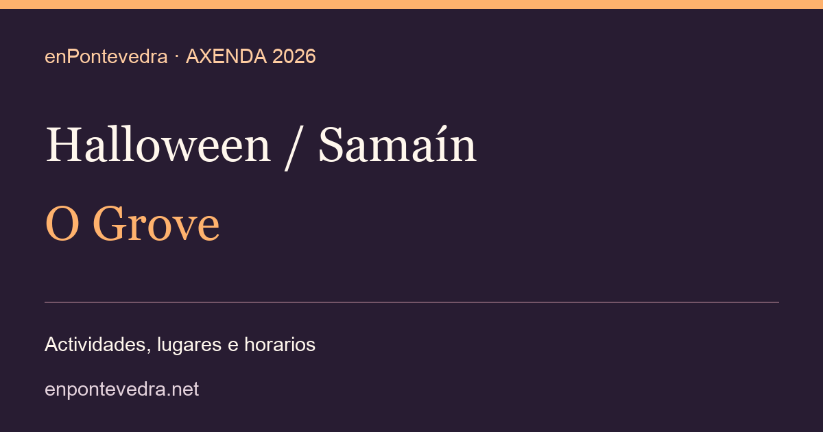 Halloween / Samaín 2026 · o grove