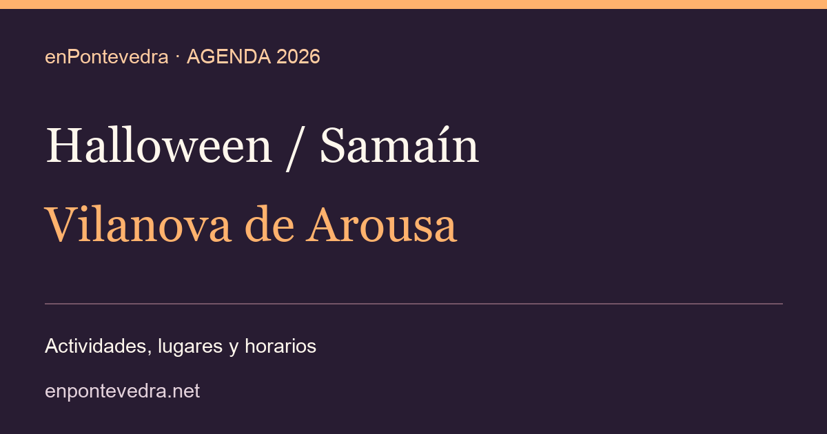 Halloween / Samaín 2026 · vilanova de arousa